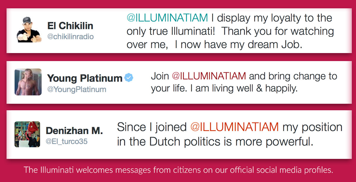 The Illuminati welcomes messages from citizens on our official social media profiles.